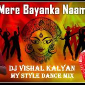 Mere Bayanka Naam My Style Mix Dj Vishal Kalyan